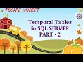 Temporal Tables - Part 2 Microsoft SQL Server Database Design Data Science Techie Vineet