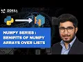 Benefits of Numpy arrays over lists Why Numpy Array is better than Lists Zorba Consulting