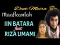 Download Lagu Duet mesra IIN BATARA ft RIZA UMAMI   Maafkanlah