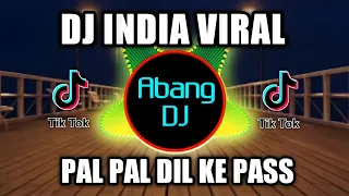 DJ PAL PAL DIL KE PAAS REMIX 2021 FULL BASS VIRAL TIKTOK