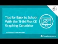 Webinar Tips for Back to School With the TI-84 Plus CE Graphing Calculator