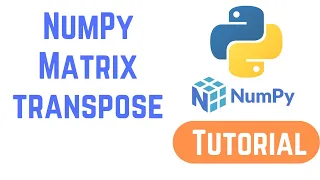 Python NumPy Tutorial For Beginners - NumPy Matrix transpose