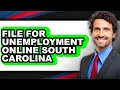 How To File For Unemployment Online South Carolina - Step By Step