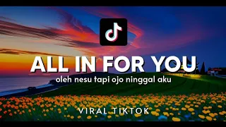 all in for you lirik oleh nesu tapi ojo ninggal aku aftershine 