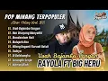 Download Lagu USAH BAJAMBO TANGAN - Big Heru Ft Rayola Full Album | NAN DISAYANG MANYAKITI | LAGU MINANG TERBARU