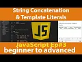 EP - How to use String Concatenation and Template Literals