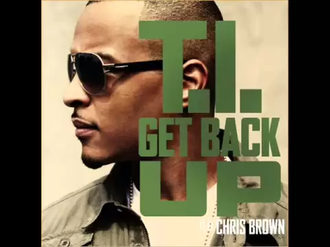 Download MP3 T.I. ft Chris Brown - Get Back Up (official instrumental)