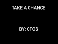 Download Lagu Take a chance (CFO$) lyrics