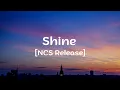 Download Lagu Shine Lyrics  [NCS Release]