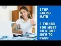 How To Stop Failing Your Math Class - 3 Simple Things You Need To Do Now