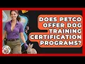 Does Petco Offer Dog Training Certification Programs Animal Care Jobs