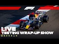 Lagu LIVE: Bahrain Pre-Season Testing Wrap-Up Show | Day 3