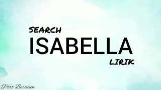 Download 🎵 SEARCH - ISABELLA LIRIK HQ MP3