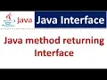 Java method returning Interface Java Tutorial