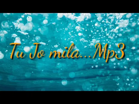 Download MP3 Tu Jo mila ...Mp3