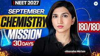 NEET 2027 Chemistry September Planner 🔥 | 30-Day Study Plan to Score 180/180 | Akansha Ma’am