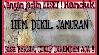 Download CARA AMPUH CUCI HANDUK DEKIL JAMURAN CUKUP DIRENDEM AJA || CARA CUCI HANDUK KOTOR SANGAT MUDAH MP3