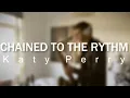 Katy Perry - Chained To The Rhythm [Saxophone Cover] ft. Skip Marley