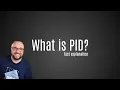 What is PID The fast explanation