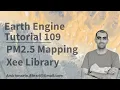 Google Earth Engine Tutorial-109 PM2 5 Mapping and Monitoring using Python API Xee