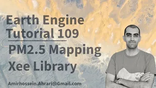 Google Earth Engine Tutorial-109 PM2 5 Mapping and Monitoring using Python API Xee