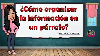 ¿Cómo organizar la información en un párrafo?