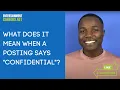 What does it mean when a posting says confidential