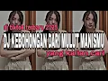 DJ TIKTOK TERBARU‼️DJ KEBOHONGAN DARI MULUT MANISMU PERGILAH KAU PERGI DARI HIDUPKU VIRAL TIKTOK