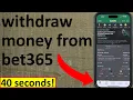 How to wit raw money from bet365