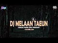Download Lagu DJ MELAAN TAEUN [GAMELAN] SUNDA PRIDE PRO PRESENT TERBARU 2024