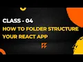 How to Folder Structure Your React App Class - 04 By Visualpath