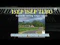 Download Lagu ISEP ISEP TEBU(karaoke tarling tanpa vokal)