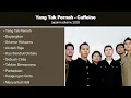 Download Lagu Yang Tak Pernah - Caffeine - Lapakmusikamu 2025