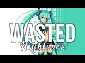 (NIGHTCORE) Wasted (feat. Lil Uzi Vert) - Juice WRLD