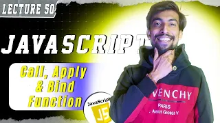 LEC 50 Call Apply and Bind Method in JavaScript thecodethread