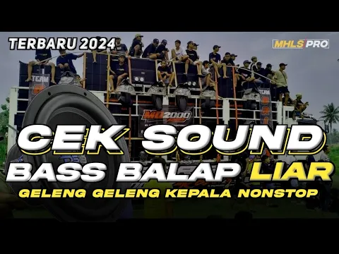 Download MP3 CEK SOUND DJ BASS BALAP LIAR TERBARU 2024 BIKIN GELENG GELENG KEPALA NONSTOP (MHLS PRO)