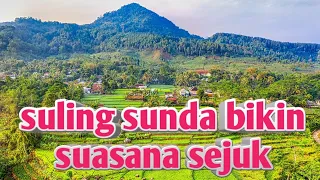 suling sunda diiringi kendang enaken cocok pas santai