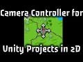 Simple Camera Controller For 2D Strategy Game Projects - Unity Tutorial