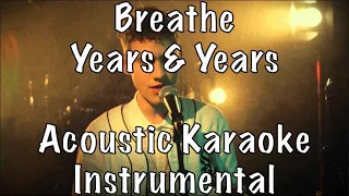 Download Years \u0026 Years - Breathe acoustic karaoke instrumental MP3