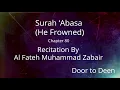 Download Lagu Surah 'Abasa (He Frowned) Al Fateh Muhammad Zabair  Quran Recitation
