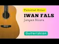 Lagu Iwan Fals - Jangan Bicara | Gitar Tutorial | Lengkap \u0026 Detail | Mirip Chord Asli