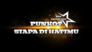Download DJ SIAPA DI HATIMU || Funkot malaysia MP3