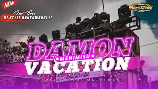 Download DJ DAMON VACATION STYLE BANYUWANGI ( Vibes Ramadhan ) MULUD FAMILY REMIXER DEDI MULYAWAN MP3