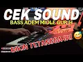Download Lagu CEK SOUND DANGDUT PALING JOSS BIKIN TETANGGA IRI BASS ADEM MIDLE GURIH