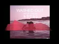 Washed Out- Feel It All Around (432hz)