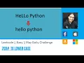 Leetcode 709 To Lower Case Code Explanation Walkthrough Easy