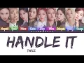 Download Lagu TWICE - Handle It (Color Coded Lyrics Han/Rom/Eng)