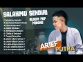 Download Lagu Arief Putra - SALAHMU SENDIRI - GERHANA DALAM CINTA || LAGU POP MINANG TERPOPULER 2024