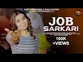 Download Lagu Job Sarkari video song | Ds Narwana, Vandana \u0026 Khoper Mor | New Haryanvi Songs Haryanavi 2022