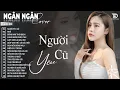 Download Lagu Người Yêu Cũ, Ngỡ | ALBUM BALLAD XUẤT SẮC NHẤT 2025 - NGÂN NGÂN COVER ĐẶC BIỆT HAY
